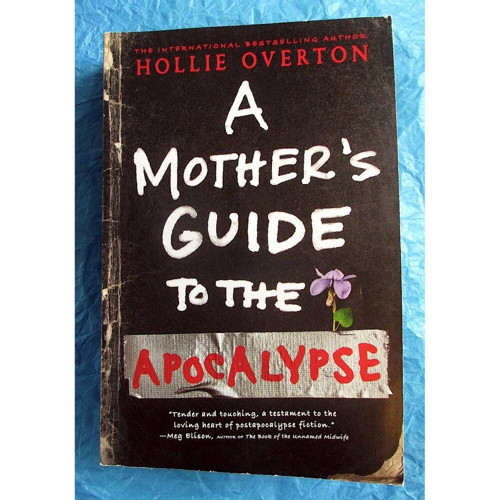Novel: A Mother's Guide to the Apocalypse, by Holly Overton (Mystery, Suspense)